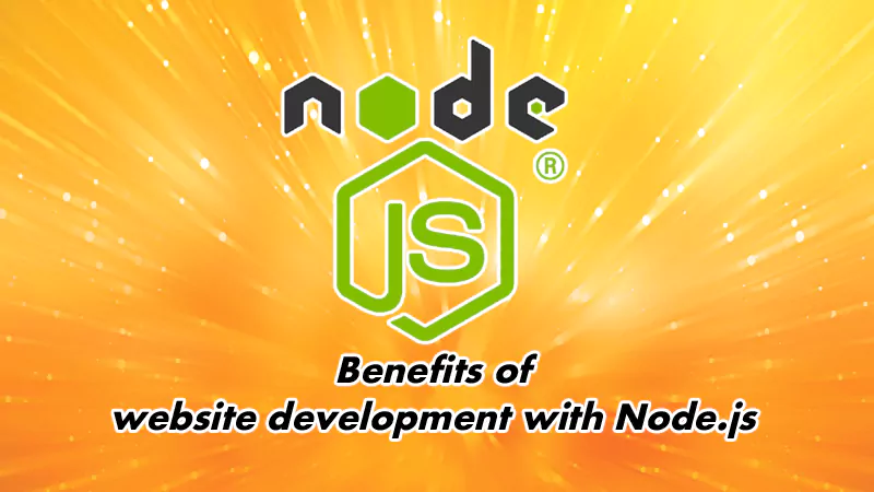 Benefits of website development with Node.js